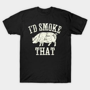 I'd Smoke That T-Shirt